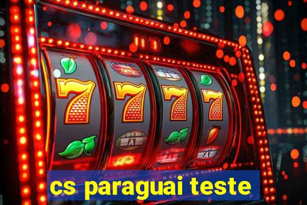 cs paraguai teste